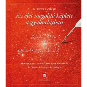 AZ ÉLET MEGOLDÓ KÉPLETE A GYAKORLATBAN