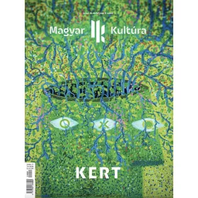KERT - MAGYAR KULTÚRA MAGAZIN - 2024 IV. ÉVFOLYAM 8.SZÁM