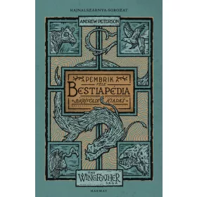  PEMBRIK FÉLE BESTIAPÉDIA - HAJNALSZÁRNYA-SOR. (THE WINGFEATHER SAGA) KÍSÉRŐKÖTET