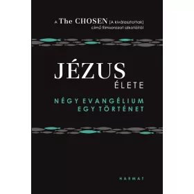 JÉZUS ÉLETE - NÉGY EVANGÉLIUM, EGY TÖRTÉNET