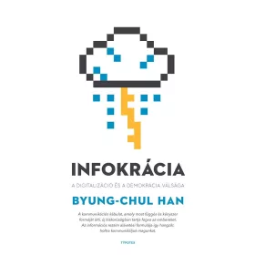 INFOKRÁCIA - A DIGITALIZÁCIÓ ÉS A DEMOKRÁCIA VÁLSÁGA