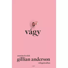 VÁGY - ANONIM LEVELEK GILLIAN ANDERSON VÁLOGATÁSÁBAN