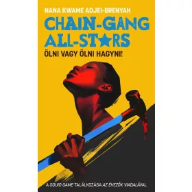 CHAIN-GANG ALL-STARS - ÖLNI VAGY ÖLNI HAGYNI!