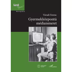 GYERMEKKÖZPONTÚ MÉDIAISMERET-KÁROLI KÖNYVEK