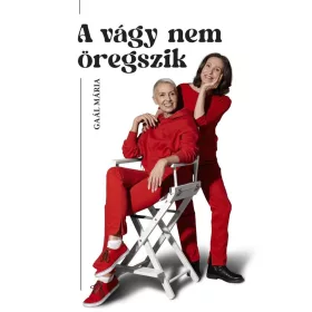 A VÁGY NEM ÖREGSZIK