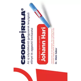   CSODAPIRULA - AZ ÚJ SÚLYCSÖKKENTŐ GYÓGYSZEREK LENYŰGÖZŐ ELŐNYEI ÉS AGGASZTÓ KOCK