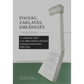 FOGSÁG, ZAKLATÁS, EMLÉKEZÉS