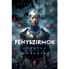 FÉNYSZIRMOK - ROBOTOK ÉS EMBEREK