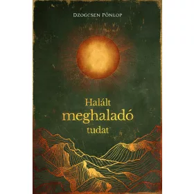 HALÁLT MEGHALADÓ TUDAT