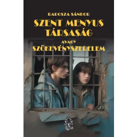 SZENT MENYUS TÁRSASÁG AVAGY SZÖKEVÉNYSZERELEM