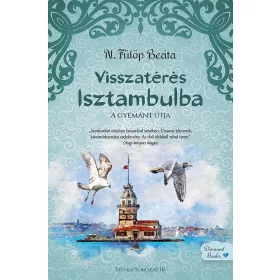 VISSZATÉRÉS ISZTAMBULBA - A GYÉMÁNT ÚTJA