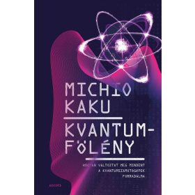   KVANTUMFÖLÉNY - HOGYAN VÁLTOZTAT MEG MINDENT A KVANTUM SZÁMÍTÓGÉPEK FORRADALMA