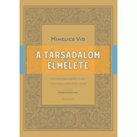   A TÁRSADALOM ELMÉLETE - A HIVATÁSRENDI TÁRSADALOM ESZMÉI