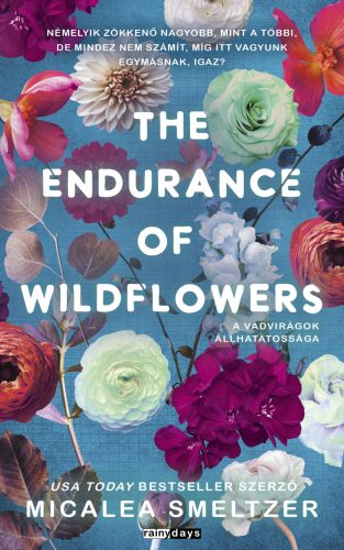 THE ENDURANCE OF WILDFLOWERS - A VADVIRÁGOK ÁLLHATATOSSÁGA