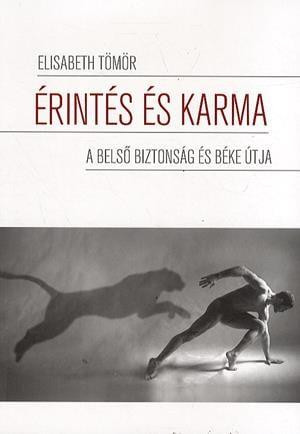 ÉRINTÉS ÉS KARMA - A BELSŐ BIZTONSÁG ÉS BÉKE ÚTJA