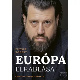 EURÓPA ELRABLÁSA - KÖZÉLETI ÍRÁSOK, KRITIKÁK