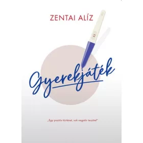   GYEREKJÁTÉK - EGY POZITIV TÖRTÉNET, SOK NEGATÍV TESZTTEL