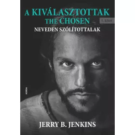 A KIVÁLASZTOTTAK - THE CHOSEN 1. - NEVEDEN SZÓLÍTOTTALAK