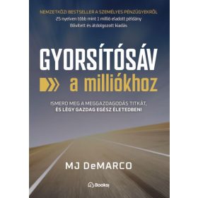   GYORSÍTÓSÁV A MILLIÓKHOZ - ISMERD MEG A MEGGAZDAGODÁS TITKÁT, ÉS LÉGY GAZDAG...