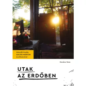   UTAK AZ ERDŐBEN - MÁSODIK KIADÁS GYULYÁS MÁRTON ÚJ ELŐSZAVÁVAL