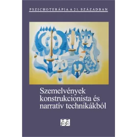 SZEMELVÉNYEK KONSTRUKCIONISTA ÉS NARRATÍV TECHNIKÁKBÓL