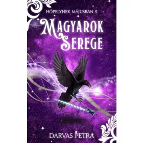 MAGYAROK SEREGE - HÓPELYHEK MÁJUSBAN 3.