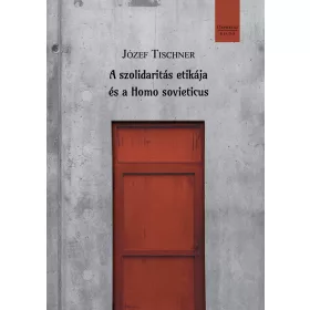 A SZOLIDARITÁS ETIKÁJA ÉS A HOMO SOVIETICUS