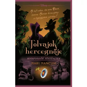 DISNEY - SORSFORDÍTÓ TÖRTÉNETEK - TOLVAJOK HERCEGNŐJE