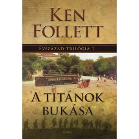 A TITÁNOK BUKÁSA - ÉVSZÁZAD - TRILÓGIA 1.