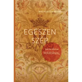 EGÉSZEN SZÉP - LECTIO DIVINA MÁRIÁVAL