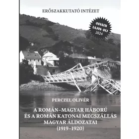   A ROMÁNMAGYAR HÁBORÚ ÉS A ROMÁN KATONAI MEGSZÁLLÁS MAGYAR ÁLDOZATAI (19191920)
