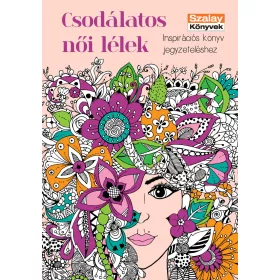   CSODÁLATOS NŐI LÉLEK - INSPIRÁCIÓS KÖNYV JEGYZETELÉSHEZ