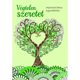 VÉGTELEN SZERETET - INSPIRÁCIÓS KÖNYV JEGYZETELÉSHEZ