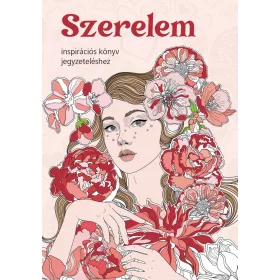 SZERELEM - INSPIRÁCIÓS KÖNYV JEGYZETELÉSHEZ