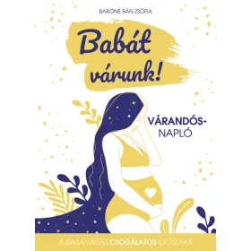BABÁT VÁRUNK! - VÁRANDÓS NAPLÓ
