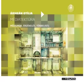 MÉDIATEKTÚRA - MÉDIUMOK, ÉRZÉKELÉS, TÉRBELISÉG