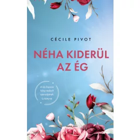 NÉHA KIDERÜL AZ ÉG