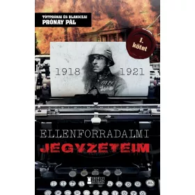 ELLENFORRADALMI JEGYZETEIM 1918 - 1921 (1. KÖTET)