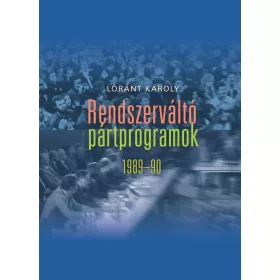 RENDSZERVÁLTÓ PÁRTPROGRAMOK 1989-90