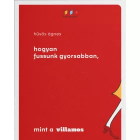 HOGYAN FUSSUNK GYORSABBAN, MINT A VILLAMOS