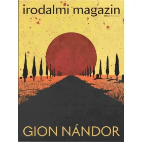 IRODALMI MAGAZIN 2024/4. - GION NÁNDOR