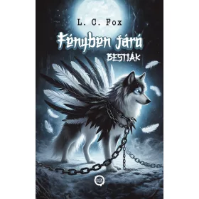 FÉNYBEN JÁRÓ BESTIÁK I.