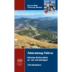   ALACSONY-TÁTRA - KÖZÉP-SZLOVÁKIA SÍ- ÉS TÚRAHELYEI - TÚRAKALAUZ