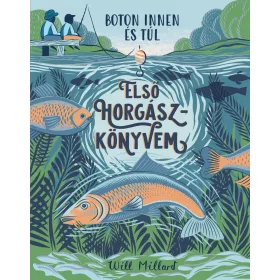 ELSŐ HORGÁSZKÖNYVEM - BOTON INNEN ÉS TÚL