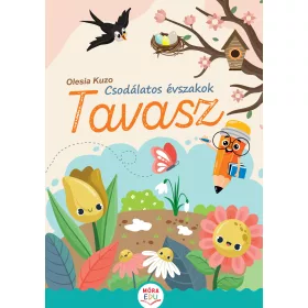   OLESIA KUZO: CSODÁLATOS ÉVSZAKOK-TAVASZ - ÉRDEKES FELADATOK ÓVODÁSOKNAK