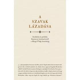 HORKAY HÖRCHER FERENC: A SZAVAK LÁZADÁSA