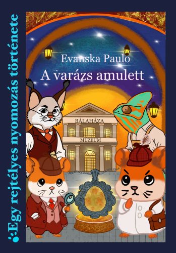 A VARÁZS AMULETT - BÁLAHÁZA REJTÉLYEI SOROZAT