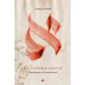 EGY EMLÉKIRAT KÖNYVE - BESZÉLGETÉS AZ ISMERETLENNEL