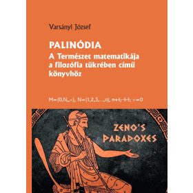   PALINÓDIA - A TERMÉSZET MATEMATIKÁJA A FILOZÓFIA TÜKRÉBEN CÍMŰ KÖNYVHÖZ