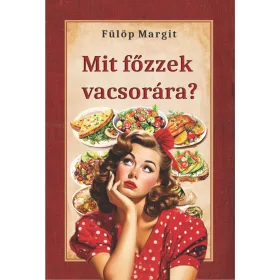 MIT FŐZZEK VACSORÁRA?